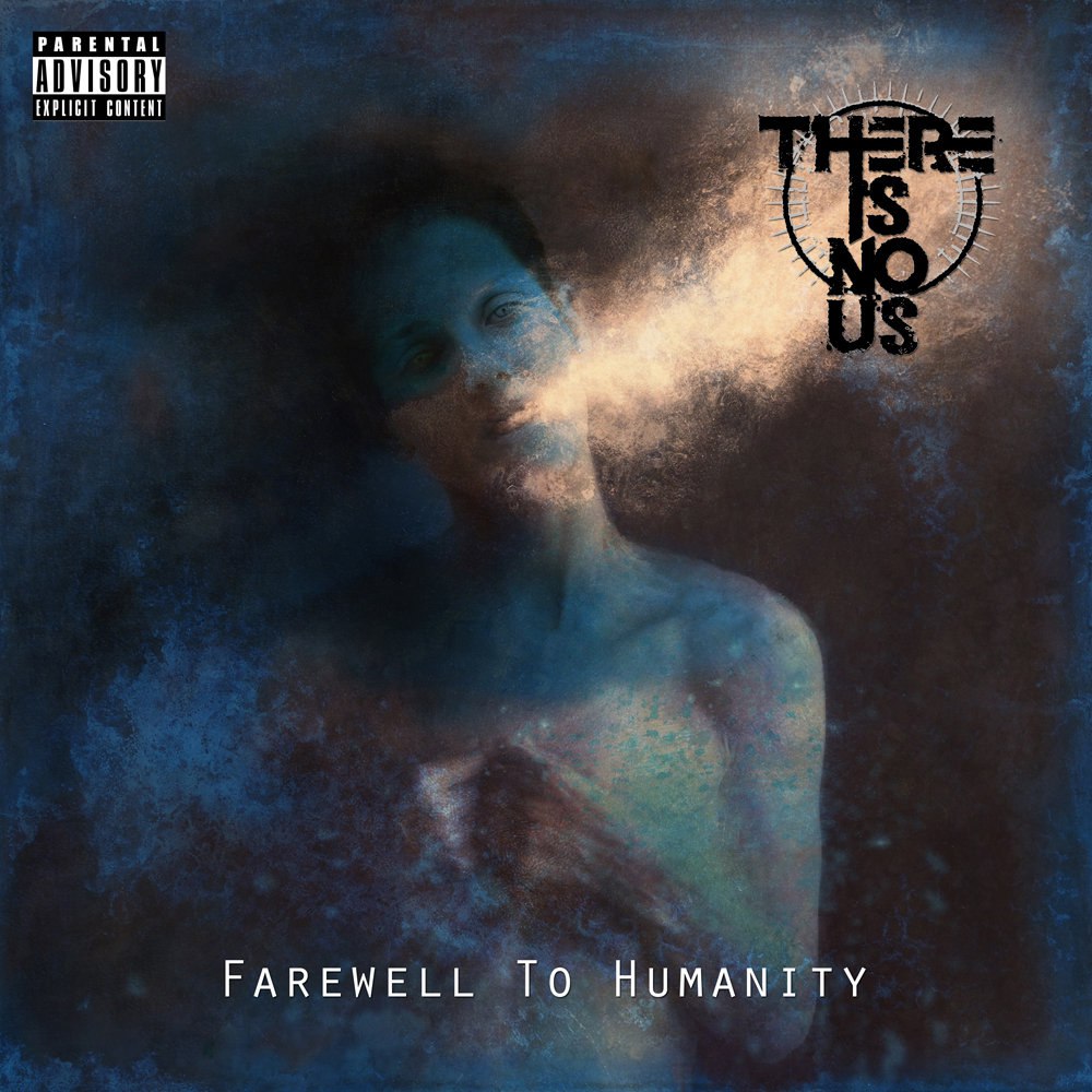 There Is No Us - Farewell To Humanity [EP] (2015)