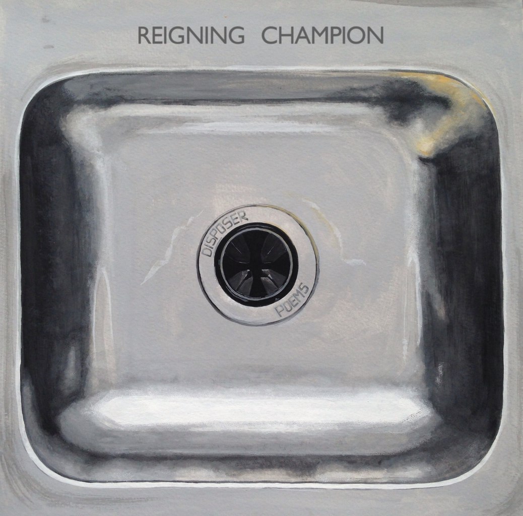 Reigning Champion - Disposer Poems (2015)