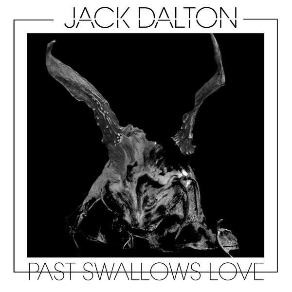 Jack Dalton - Past Swallows Love (2015)